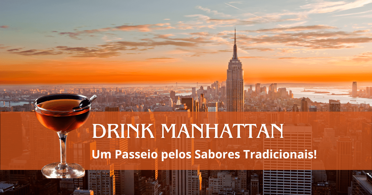 Leia mais sobre o artigo Drink Manhattan: Um Passeio pelos Sabores Tradicionais!